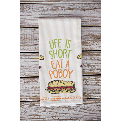 Kitchen Towel: Life is Short - Eat a Poboy