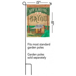 Life is Better in the Bayou Garden Flag (13 x 18)